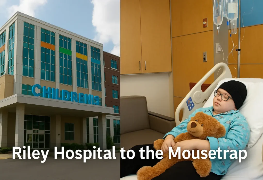 riley hospital to the mousetrap