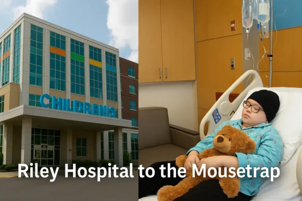 riley hospital to the mousetrap